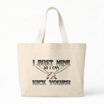 I Bust Mine....Kick Yours Softball Canvas Bags