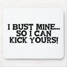 I Bust Mine... Mousepad