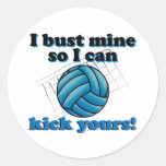 I bust mine so I can kick yours - volleyball Stickers