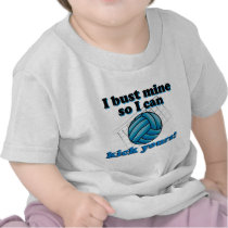 I bust mine so I can kick yours - volleyball Tee Shirts