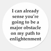 I Can Already Sense Round Sticker