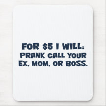 I can call your mom for you mousepads