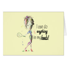 I can do anything in my heels! digital art greeting cards