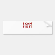 I CAN FIX IT! BUMPER STICKERS