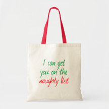 I can get you on the Naughty List Bag