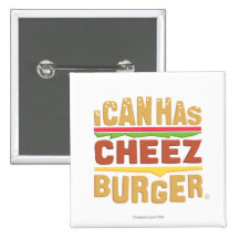 I Can Has Cheezburger Buttons