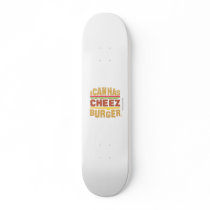 I Can Has Cheezburger Skateboard