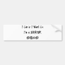 I Can if I Want Cuz I'm a Senior 2012 Bumper Sticker