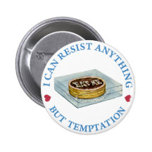 "I can resist anything but temptation," Alice says Pinback Buttons