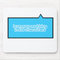 I can say anything in 140 characters mousepads