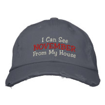 I Can See NOVEMBER From My House Embroidered Hat