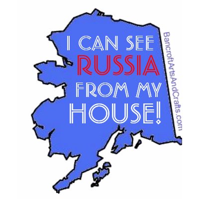 i_can_see_russia_from_my_house_tshirt-p235846465567846750zv2ld_400.jpg
