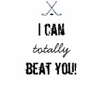 I Can Totally Beat You Hockey Hoodie t-shirts