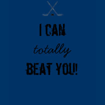 I Can Totally Beat You Hockey Hoodie t-shirts