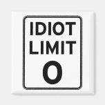 I can't deal with any more idiots fridge magnets