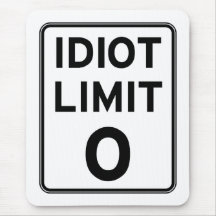 I can't deal with any more idiots mouse pads