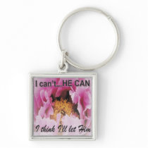 I can't...He can...inspirational keychain