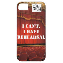 "I can't, I have rehearsal" iPhone 5 Case