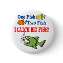 I Catch BIg Fish buttons