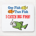 I Catch BIg Fish mousepads