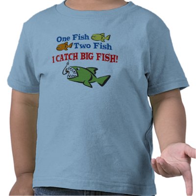 I Catch BIg Fish Tee Shirts by FishNHuntObsessions