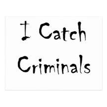 I Catch Criminals Post Cards