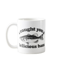 I Caught You A Delicious Bass Coffee Mug