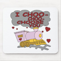 I Choo Choo Choose You Mouse Pads