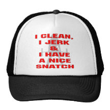 I Clean I Jerk & I Have A Nice Snatch Hats