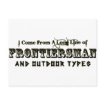 I Come From A Long Line of Frontiersman Postcard