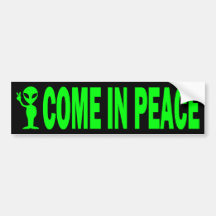 I Come In Peace Bumper Sticker