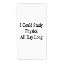 I Could Study Physics All Day Long Shipping Label