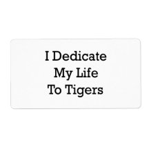I Dedicate My Life To Tigers Custom Shipping Labels