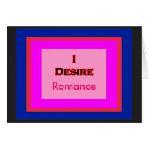 I Desire Romance Card