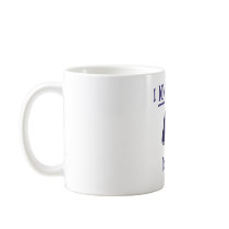 I DID come here to lose Coffee Mug