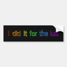 i did it for the lulz bumper stickers