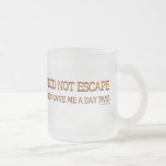 I Did Not Escape Mug