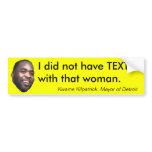 I did not have TEXT with that woman. Bumper Stickers