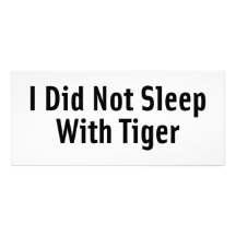 I Did Not Sleep With Tiger Customized Rack Card