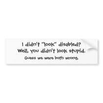I didn't "look" disabled?