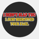 I Didn't Slap You Sticker