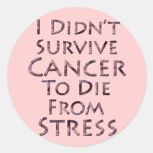 I Didn't Survive Cancer To Die Pink Stress Stickers