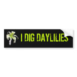 I DIG DAYLILIES BUMPER STICKERS