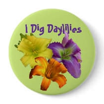 I Dig Daylilies Pins