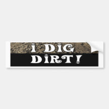 I DIg Dirt Bumper Sticker