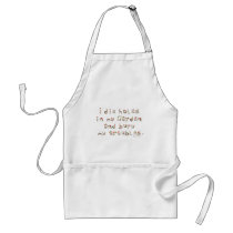 I Dig Holes in My Garden and Bury my Troubles Apron