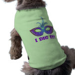 I Dig It! Mask Dog T pet clothing