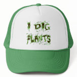 I Dig Plants Gardener Slogan hats