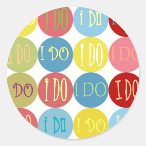 I DO COLORED DOTS ROUND STICKERS