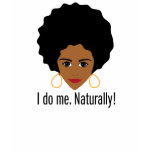 I Do Me Naturally t-shirts